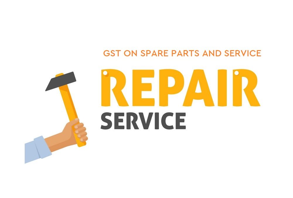 GST ON SPARE PARTS AND SERVICE