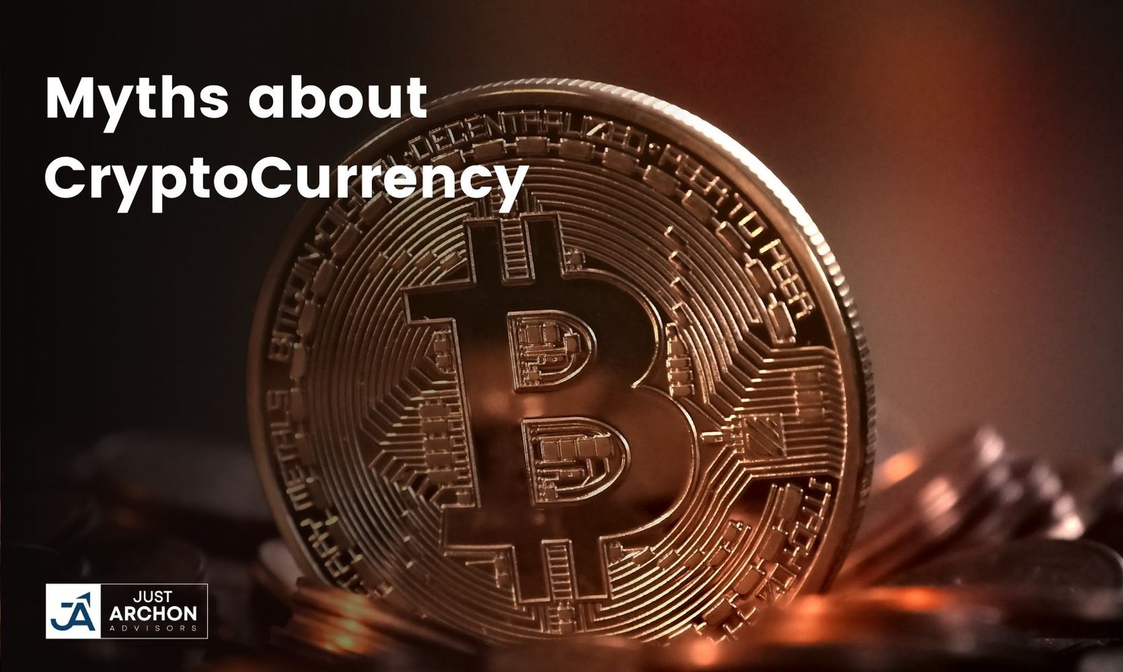 Myths About Cryptocurrencies In India • Just Archon Advisors